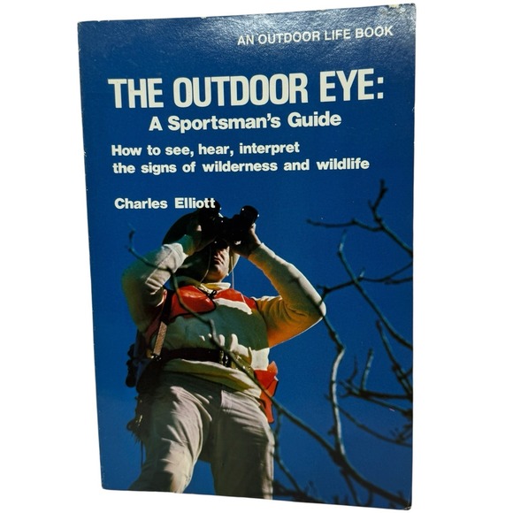 The Outdoor Eye: A Sportsman's Guide An Outdoor Life Book  Vintage Survival Book - Picture 1 of 4
